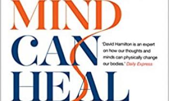 How your mind can heal your body How your mind can heal your body
